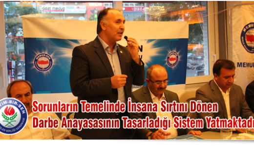Sorunların Temelinde İnsana Sırtını Dönen Darbe Anayasasının Tasarladığı Sistem Yatmaktadır