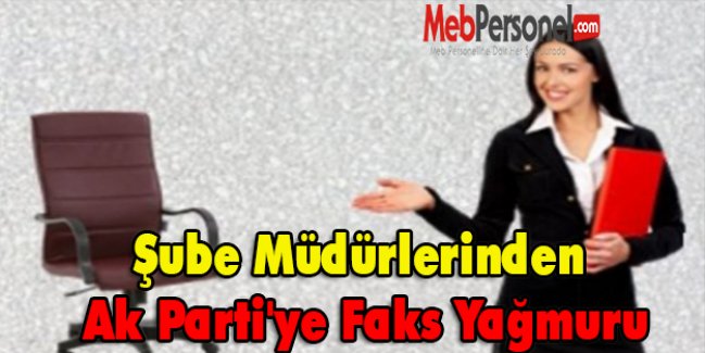Şube Müdürlerinden Ak Partiye Faks Yağmuru