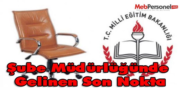 Şube Müdürlüğünde Gelinen Son Nokta