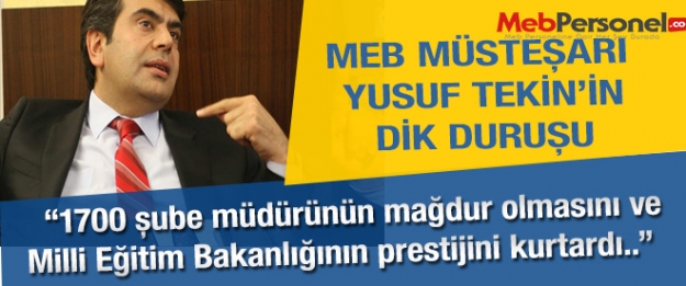 Şube Müdürlüğü Konusunda MEB Müsteşarı Yusuf Tekin  Haklı Çıktı