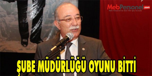 ŞUBE MÜDÜRLÜĞÜ OYUNU BİTTİ
