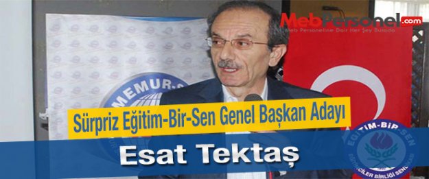 Sürpriz Eğitim-Bir-Sen Genel Başkan Adayı