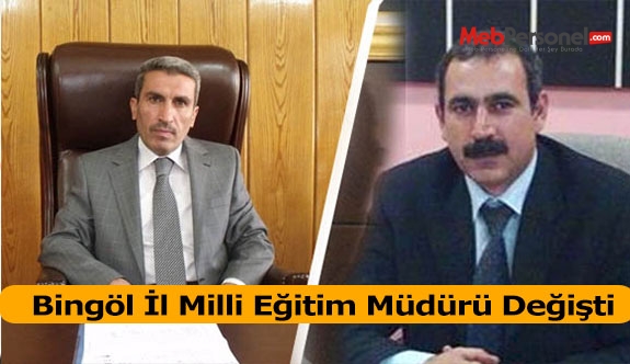 Bingöl İl Milli Eğitim Müdürü Değişti