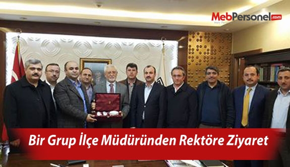 Bir Grup İlçe Müdüründen Rektöre Ziyaret