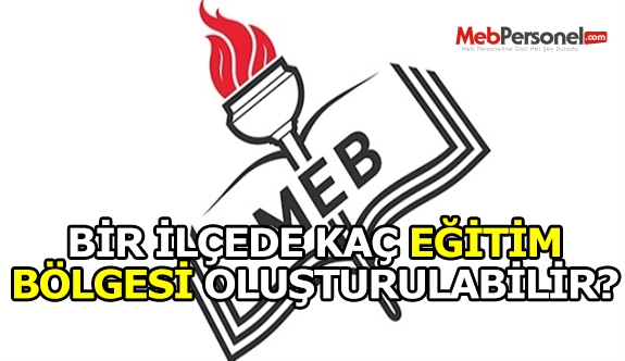 Bir ilçede kaç eğitim bölgesi oluşturulabilir?