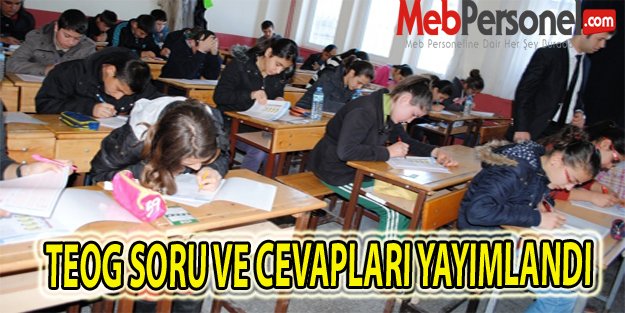 TEOG SORU VE CEVAPLARI YAYIMLANDI