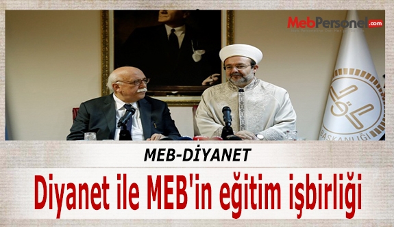 Diyanet ile MEB'in eğitim işbirliği