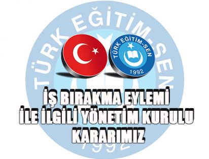 TES İŞ BIRAKMA EYLEMİ İLE İLGİLİ YÖNETİM KURULU KARARI