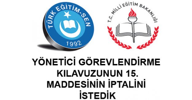 TES, YÖNETİCİ GÖREVLENDİRME KILAVUZUNUN 15. MADDESİNİN İPTALİNİ İSTEDİ