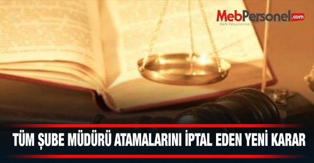 Tüm Şube Müdürü Atamalarını İptal Eden Yeni Karar
