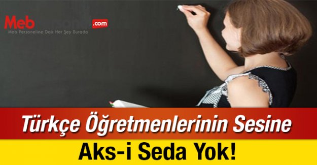 Türkçe Öğretmenlerinin Sesine Aks-i Seda Yok!
