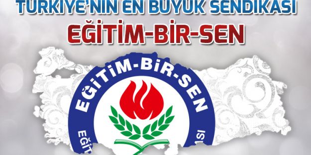 Türkiye'nin En Büyük Sendikası Eğitim-Bir-Sen