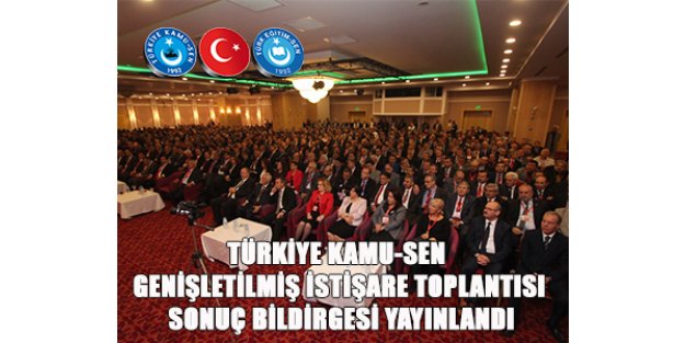 TÜRKİYE KAMU-SEN Genişletilmiş İstişare Toplantısı Sonuç Bildirgesi