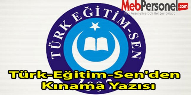 Türk-Eğitim-Sen'den  Kınama Yazısı