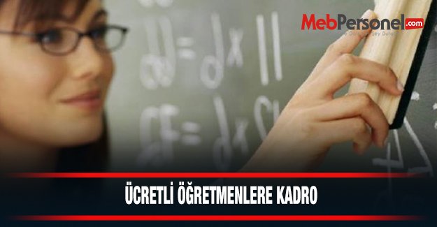 Ücretli Öğretmenlere Kadro