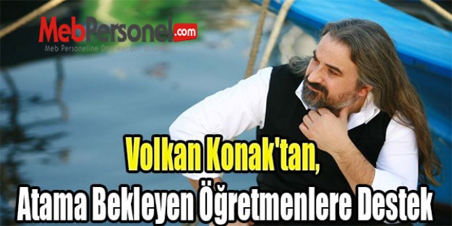 Volkan Konak'tan, Atama Bekleyen Öğretmenlere Destek
