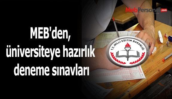 MEB'den, üniversiteye hazırlık deneme sınavları