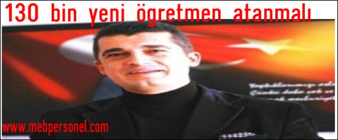 Yeni sistemle birlikte yaklaşık 130 bin yeni öğretmen atanmalı.