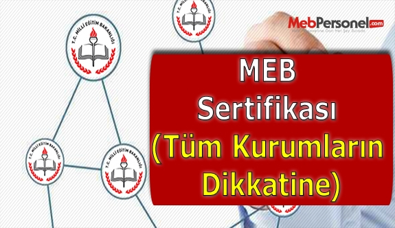 MEB Sertifikası (Tüm Kurumların Dikkatine)