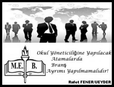 YÖNETİCİ ATAMALARINDA BRANŞ AYRIMI YAPILMAMALIDIR