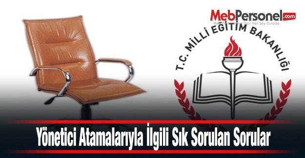 Yönetici Atamalarıyla İlgili Sık Sorulan Sorular ve Cevaplar
