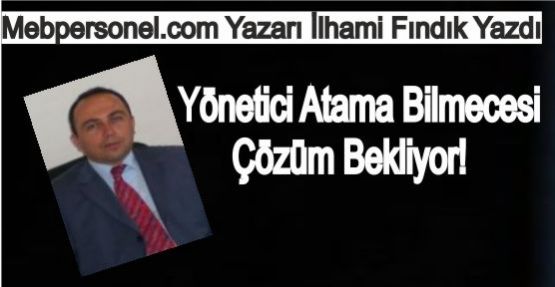 Yönetici Atama Bilmecesi Çözüm Bekliyor!