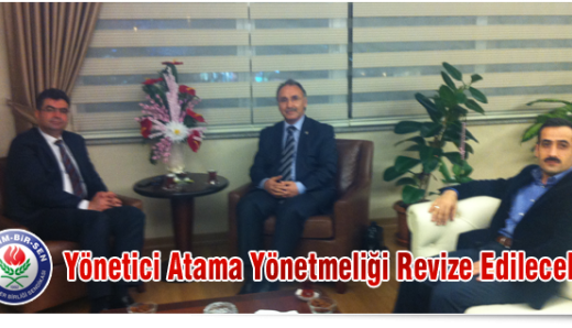 Yönetici Atama Yönetmeliği yeiniden istişare edeceğiz
