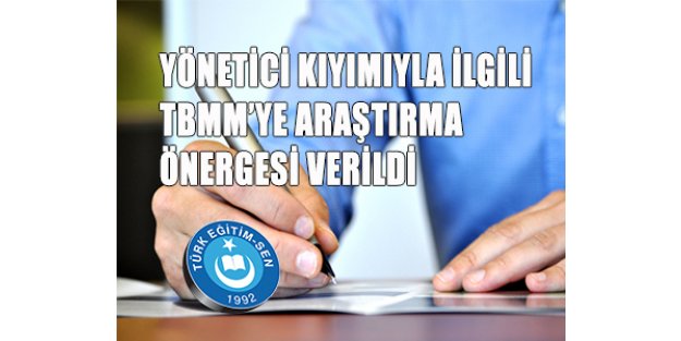 Yönetici Görevlendirmelerinde Meclise Araştırm Önergesi Verildi