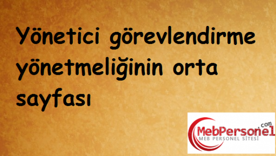 Yönetici Görevlendirme Yönetmeliğinin Orta Sayfası