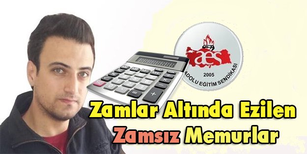 Zamlar Altında Ezilen Zamsız Memurlar