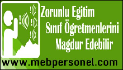 Zorunlu Eğitim Sınıf Öğretmenlerini Mağdur Edebilir