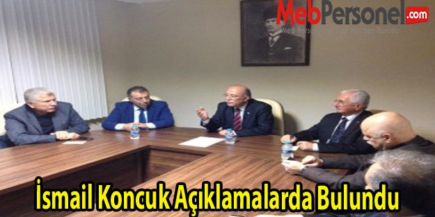 İsmail Koncuk Açıklamalarda Bulundu