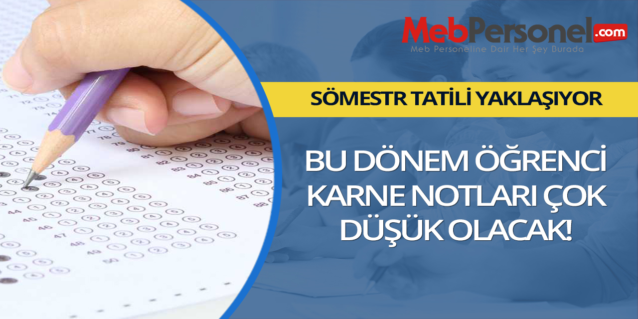 Bu Dönem Karne Notları Çok Düşük Olacak
