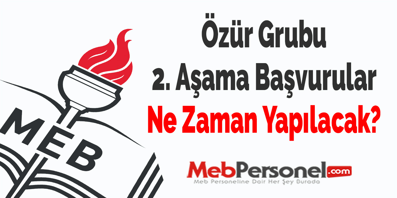 Özür Grubu 2. Aşama Başvurular Ne Zaman Yapılacak?