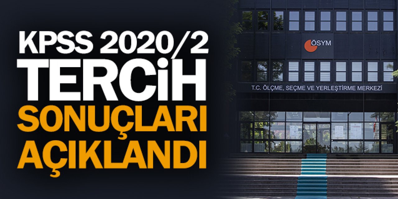 KPSS 2020/2 tercih sonuçları açıklandı