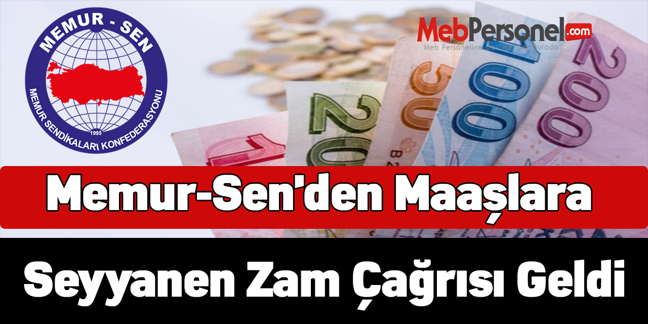 Memur-Sen'den maaşlara seyyanen zam çağrısı geldi