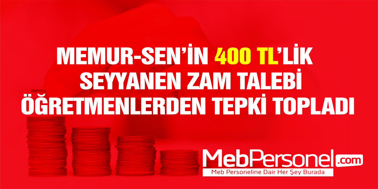 Memur-Sen'in 400 TL'lik Zam İsteğine Tepki!