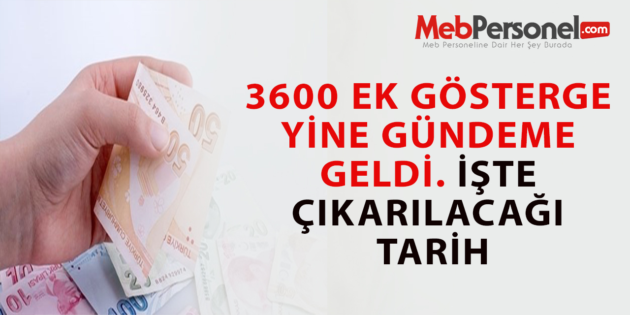 3600 Ek Gösterge Yeniden Gündeme Geldi. İşte Çıkarılacağı Tarih
