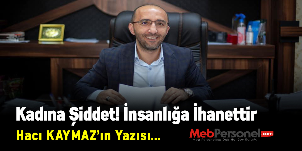Kadına Şiddet! İnsanlığa İhanettir