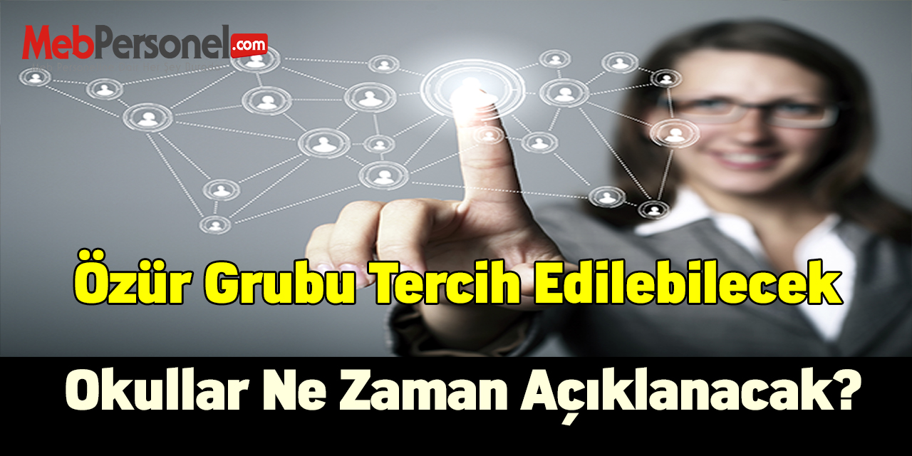 Özür grubu tercih edilebilecek okullar ne zaman açıklanacak?