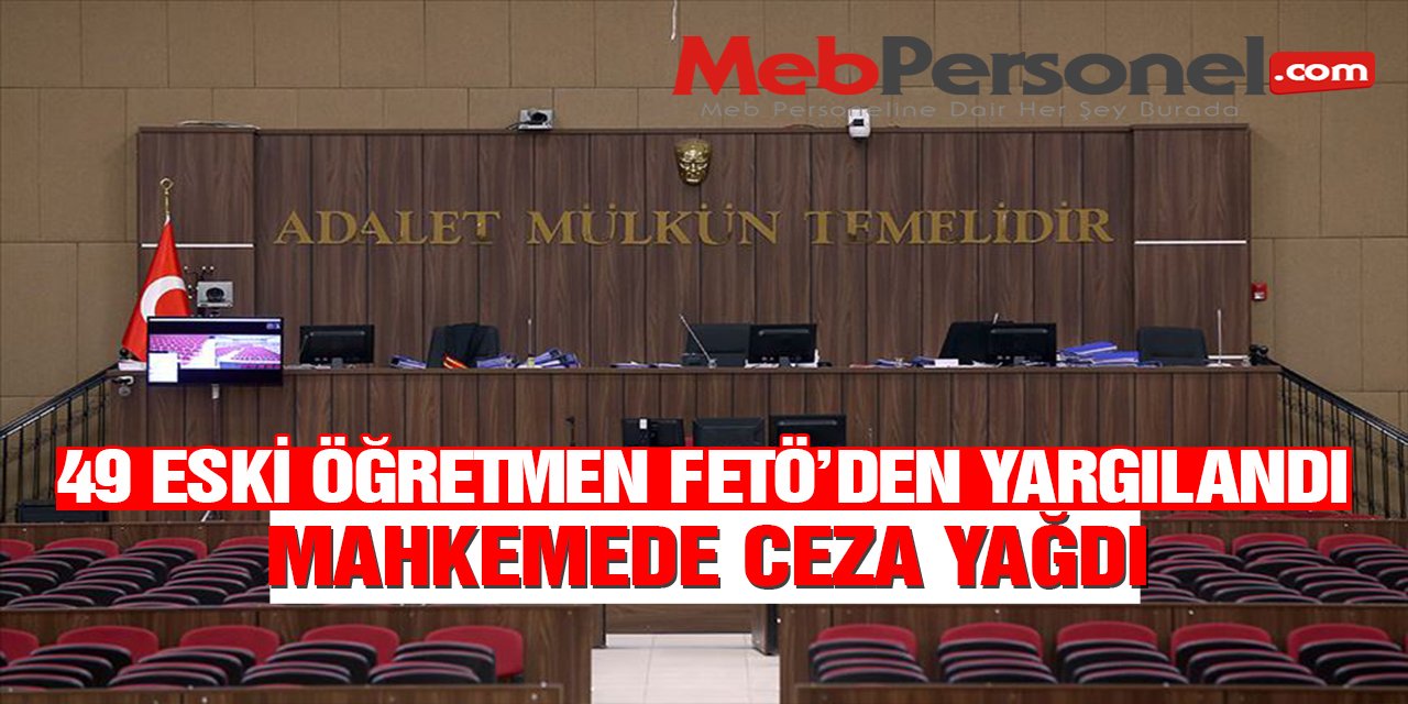 FETÖ'den Yargılanan 49 Öğretmenden 25'ine Hapis!