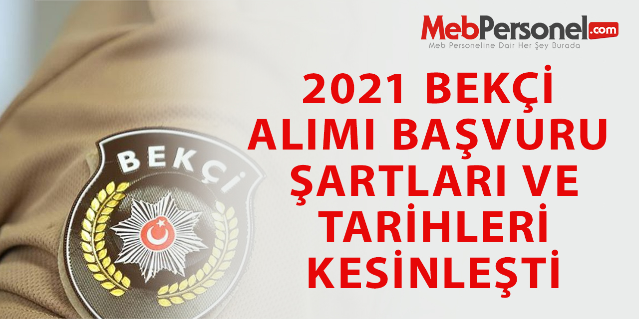 2021 Bekçi Alımı Başvuru Şartları ve Tarihleri Kesinleşti