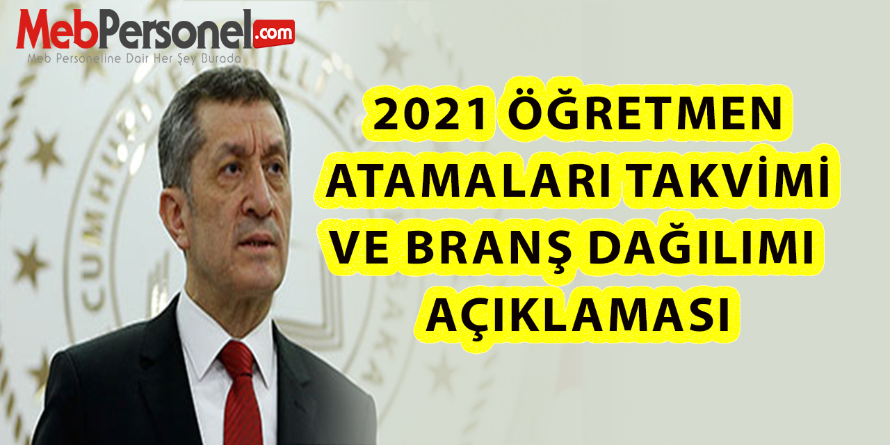2021 Öğretmen Atamaları Takvimi ve Branş Dağılımı Açıklaması