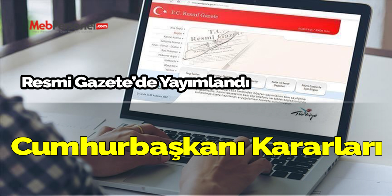 Cumhurbaşkanı kararları Resmi Gazete'de yayımlandı