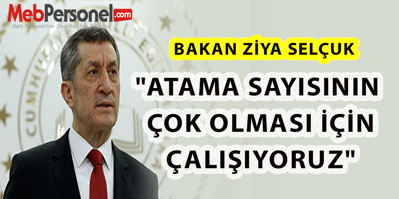 "Öğretmen Atamaları Sayısının Çok Olması İçin Çalışıyoruz"