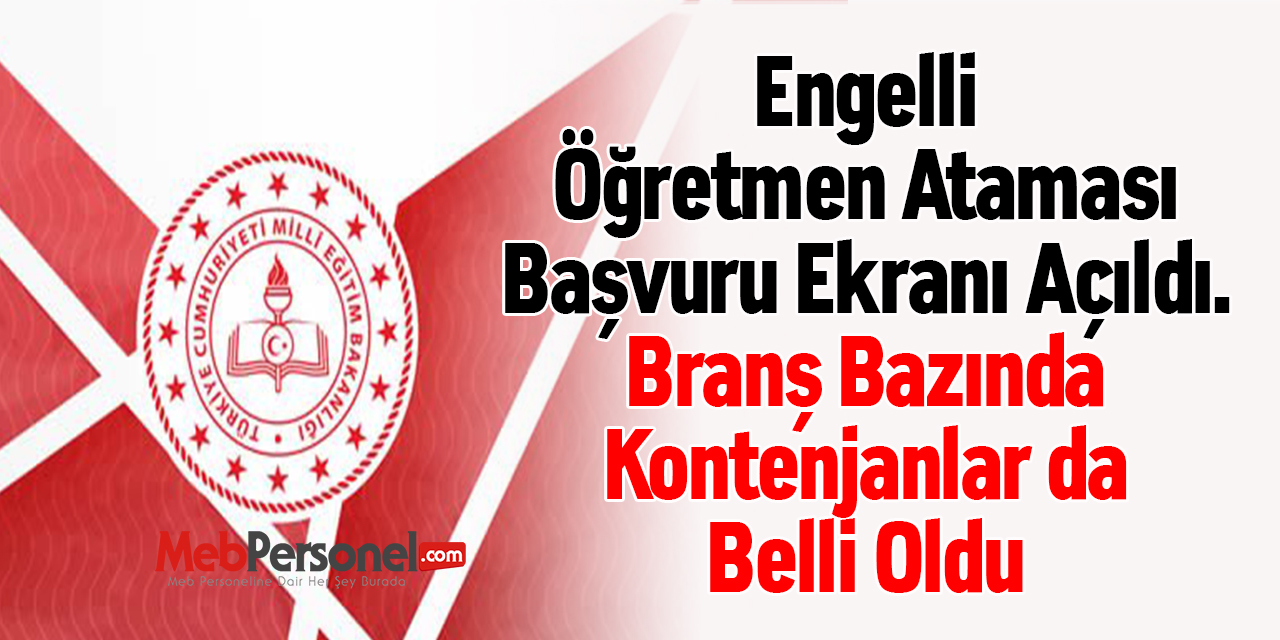 Engelli Öğretmen Ataması Başvuru Ekranı Açıldı. Branş Bazında Kontenjanlar da Belli Oldu