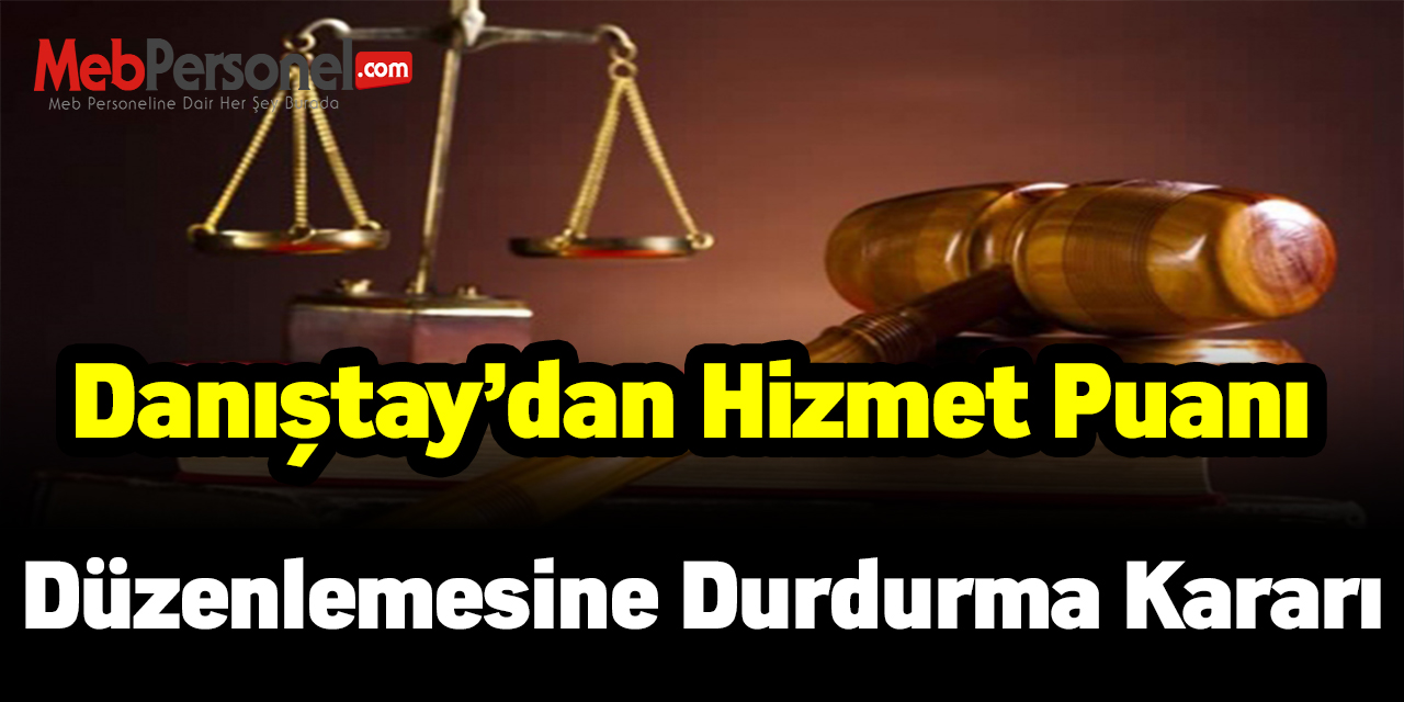 Danıştay’dan hizmet puanı düzenlemesine durdurma kararı
