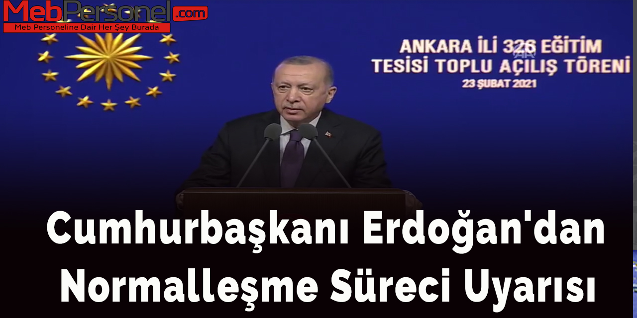 Cumhurbaşkanı Erdoğan'dan Normalleşme Süreci Uyarısı