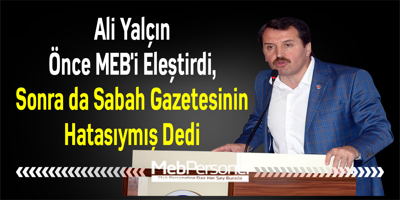 Ali Yalçın Önce MEB'i Eleştirdi, Sonra da Sabah Gazetesinin Hatasıymış Dedi