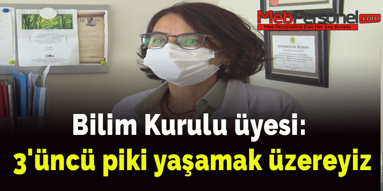 Bilim Kurulu Üyesi: 3'üncü piki yaşamak üzereyiz